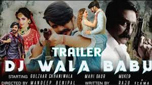 Dj Wala Babu : Gulzaar Chhaniwala (Trailer) Haryanvi Movie 2022 || Mahi  Gaur Mukesh Tiwari || - YouTube