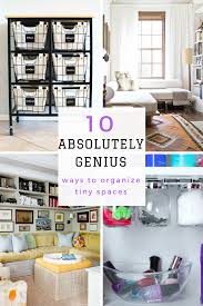 Home Office Ideas 10 Absolutely Genius Ways To Organize Tiny Spaces Small Apartment Organization Tiny Spaces Small Space Organization