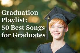50 Songs For A Graduation Playlist High School Graduation Songs Graduation Songs Songs For Graduation Slideshow