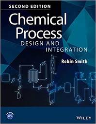 Chemical Process Design And Integration 2nd Edition By Robin Smith Chemistry Textbook Laboratory Techniques Chemistry