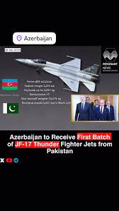 Continued from our post in FEB 2024: 🔴UPDATE: Azerbaijan 🇦🇿 to Receive  1st Batch of JF-17 from Pakistan 🇵🇰 🔶 Azeri media confirms that the  delivery is expected soon, also there 're
