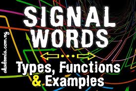 Learn vocabulary, terms and more with flashcards, games and other study tools. Signal Words Types Functions And Examples Akademia