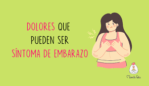 Dolores Que Pueden Ser Sintoma De Embarazo Mamita Feliz