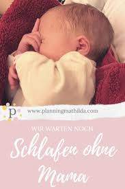 Ein baby jedoch, das trotz anwesenheit der mutter oder des vaters weint, ringt um zuwendung und die gewohnte verwöhnung. Schlafen Ohne Mama Wir Warten Noch Planningmathilda In 2020 Baby Zum Schlafen Bringen Baby Einschlafen Kinder Und Elternschaft