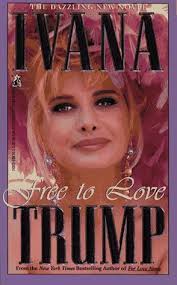 Free To Love By Ivana Trump