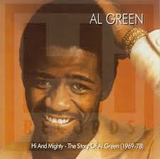 Hi and Mighty: The Story of Al Green (1969-197...