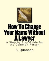 See full list on eforms.com How To Change Your Name Without A Lawyer A Step By Step Guide For The Common Person Quanaah S 9781461098287 Amazon Com Books