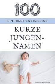100 Kurze Jungennamen Hitliste Vorschlage Ich hoffe ich kann euch bei der namensuche etwas helfen.