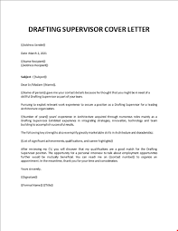 Writing a cover letter is a lot simpler than you might think. Drafting Supervisor Cover Letter