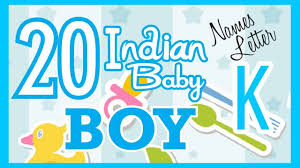 Famous baby boy names starting with k / top 250 modern indian baby boy names with meanings newborn care new parents newborn development momspresso : 20 Indian Baby Boy Name Start With K Hindu Baby Boy Names Indian Name For Boys Hindu Boy Names Youtube