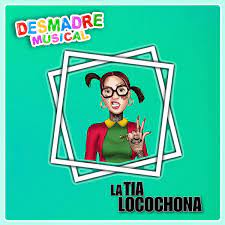 La Tia Locochona - Single by Desmadre Musical on Apple Music