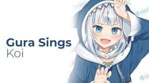 Gawr gura ~ hololive en. Gawr Gura Sings Koi Hololive En Songs Youtube