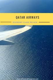 Qatar Airways Economy Class Review The Luxury In Economy Qatar Airways Economy Qatar Airways Worldwide Travel