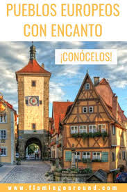 Pueblos Magicos Pueblos De Europa Pueblos Navidenos Pueblos Antiguos Pueblos Europeos Pueblos Medievales Pueb Viaje A Europa Viajes Destinos Viajes