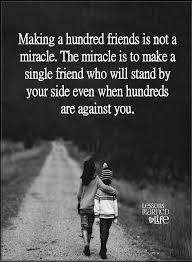 Friendship Quotes Making A Hundred Friends Is Not A Miracle The Miracle Is To Make A Single True Friendship Quotes Loyalty True Friends Quotes Friends Quotes
