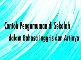 Beberapa contoh surat tugas bahasa inggris terlengkap 2019. 10 Contoh Pengumuman Di Sekolah Dalam Bahasa Inggris Dan Artinya Rinjani School