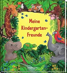 Meine Kindergarten Freunde Dschungel Freundebucher Fur Den Kindergarten Meine Kindergarten Freunde Fur Madchen Und Jun Freunde Buch Freundebuch Kindergarten
