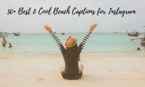 50 Best Beach Instagram Captions Cool Beach Captions For Instagram