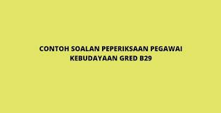 Contoh Soalan Peperiksaan Pegawai Kebudayaan Gred B29 2021 Spa