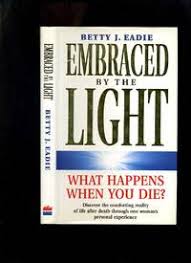 Embraced By The Light What Happens When You Die By Betty J Eadie Hardcover Reprint 1994 From Roger Lucas Booksellers And Biblio Com