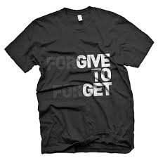 Give To Get Tee New T Shirt Design Shirt Design Inspiration Creative T Shirt Design