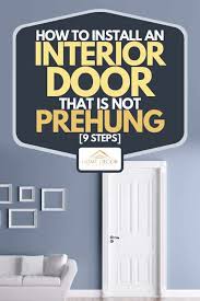 Do you install a prehung interior door. How To Install An Interior Door That Is Not Prehung 9 Steps Home Decor Bliss