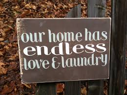 This post was most recently updated on january 1st, 2020. Our Home Has Endless Love And Laundry Handmade Wooden Sign 20 00 Via Etsy Wooden Signs Handmade Wooden Signs