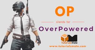 Full Form Of Op Op Meaning In Pubg Tutorialsmate