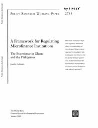 Poverty is the main cause of concern in improving the economic status of developing countries. A Framework For Regulating Microfinance Institutions The Experience In Ghana And The Philippines