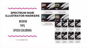 Spectrum Noir Illustrator Markers Review Coloring Queen
