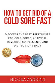 However, if a baby does catch the cold sore virus, called herpes simplex, it can be very dangerous. How To Get Rid Of A Cold Sore Fast Discover The Best Treatments For Cold Sores Antiviral Remedies Supplements And Diet To Fight Back English Edition Ebook Zanetti Nicola Amazon De Kindle Store
