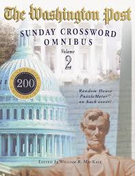 Smart, easy and fun crossword puzzles to get your day started with a smile. The Washington Post Sunday Crossword Omnibus Volume 2 Mackaye William R 9780812934410 Amazon Com Books