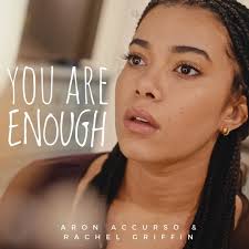 You Are Enough (feat. Kathryn Allison, Arielle Jacobs, Natalie Kay Clater,  Raymond J Lee, Dennis Stowe, Olivia Donalson, Juwan Crawley, Kathryn Terza,  Emily Croft, Ben Roseberry & Angelo Soriano)