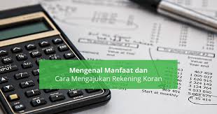 Limit pinjaman yang diperoleh sangat tinggi dan. Definisi Rekening Koran Manfaat Cara Pengajuannya Tokopedia Blog