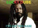 Lucky Dube I Ve Got You Babe Luckydube Lucky Dube Lucky You Got This