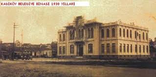 Kadikoy Belediye Binasi 1930 Lu Yillar Istanbul Historical Pictures Ottoman Empire