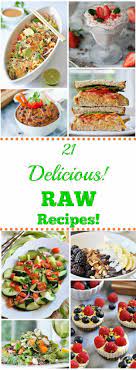 21 Delicious Raw Whole Food Plant Based Recipes Raw Food Recipes Plant Based Recipes Breakfast Raw Vegan Dinners