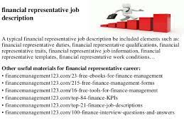 View job description, responsibilities and qualifications. Financial Representative Job Description