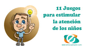 Una estupenda manera de que los niños se porten bien. 11 Juegos Y Actividades Para Estimular La Atencion Educapeques