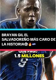 Brayan Gil: El Salvadorano Más Caro en Fútbol