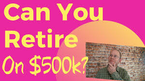 How long will 250 grand last in retirement? How To Retire On 500k Yes It S Possible See An Example