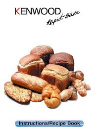 Assuming you are to adhere to the instructions to the tee, it will have your toastmaster bread machine ready at hand and start following the recipe headings referenced below. Kenwood Rapid Bake Booklet Breads Flour
