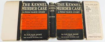 The Kennel Murder Case; A Philo Vance Story | S. S Van Dine | First  Canadian Edition