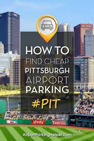 Pittsburgh Airport Parking How To Find Cheap Parking For Pit Parking Coupon Below Airport Parking Budget Travel Europe Budget Travel Tips