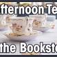 Afternoon Tea at the Bookstore