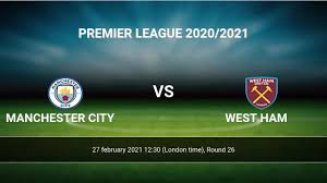 This is the match sheet of the premier league game between manchester city and west ham united on feb 27, 2021. 4wupofvt49btom