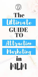 Attraction Marketing For Dummies The Ultimate Guide Attraction Marketing Network Marketing Mlm Marketing