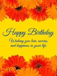Wishing You Love Success And Happiness In Your Life Happy Birthday Pictures Photos And Images For Facebook Tumblr Pinterest And Twitter