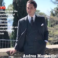 Andrea Manfredini A A R Manfredini Is The Research And The Rediscovery Of Classic Values Such As Masculine Elegance That Sartorial Bespoke Suit Suit And Tie