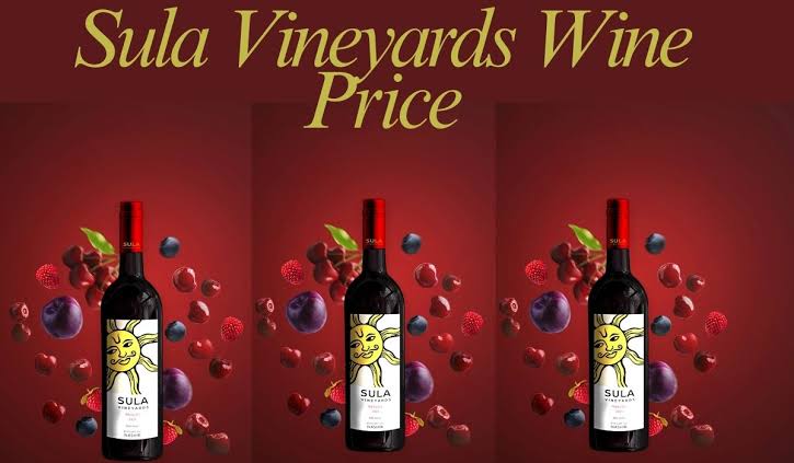 Sula Vineyards Wine Price in India 2025: Updated List, Types, Features & Guide